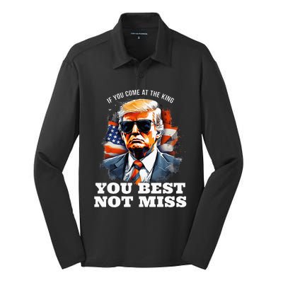 Pro Trump If You Come At The King You Best Not Miss Silk Touch Performance Long Sleeve Polo