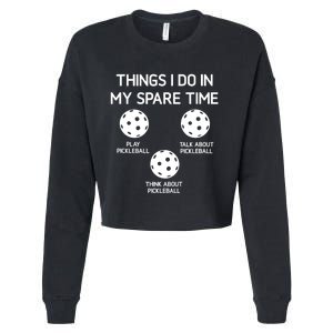 Pickleball, Things I Do In My Spare Time, Funny, Jokes Cropped Pullover Crew