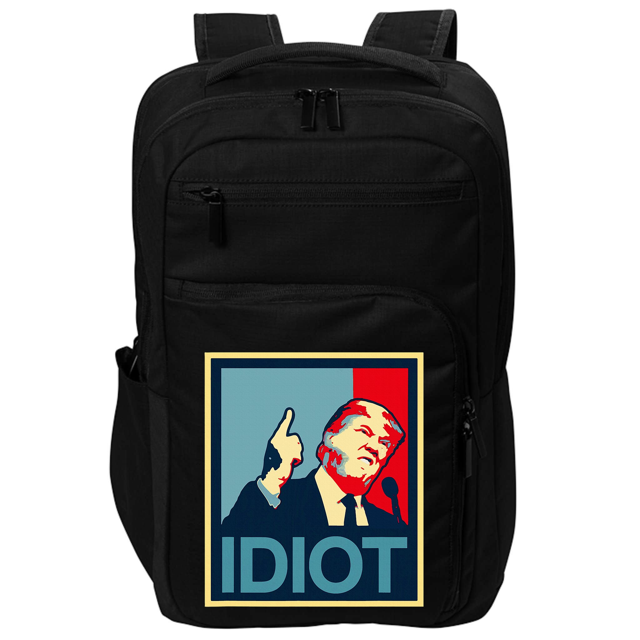 President Trump Is An Idiot Dump Stupid Potus Anti Trump Impact Tech Backpack