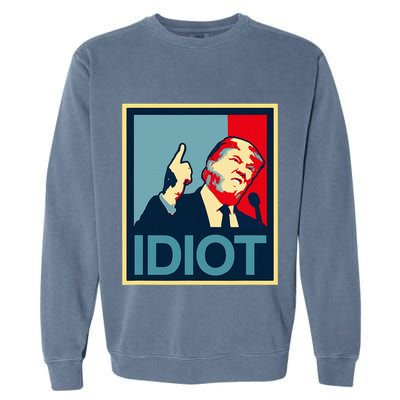 President Trump Is An Idiot Dump Stupid Potus Anti Trump Garment-Dyed Sweatshirt