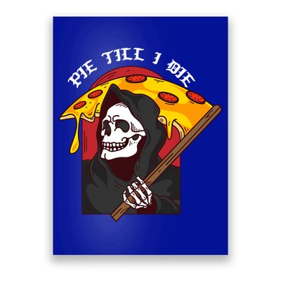 Pie Till I Die Funny Pizza Skull Halloween Gift Poster