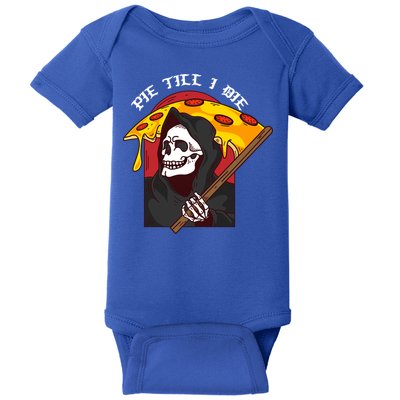Pie Till I Die Funny Pizza Skull Halloween Gift Baby Bodysuit