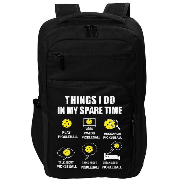 Pickleball Things I Do In My Spare Time Funny Pickleball Impact Tech Backpack