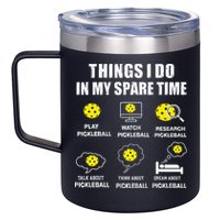 Pickleball Things I Do In My Spare Time Funny Pickleball 12oz Stainless Steel Coffee Mug