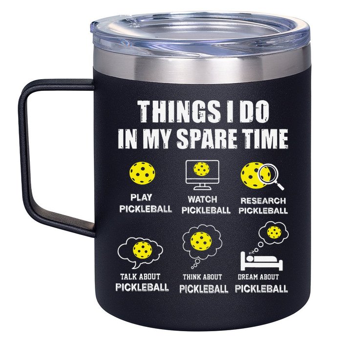 Pickleball Things I Do In My Spare Time Funny Pickleball 12oz Stainless Steel Coffee Mug