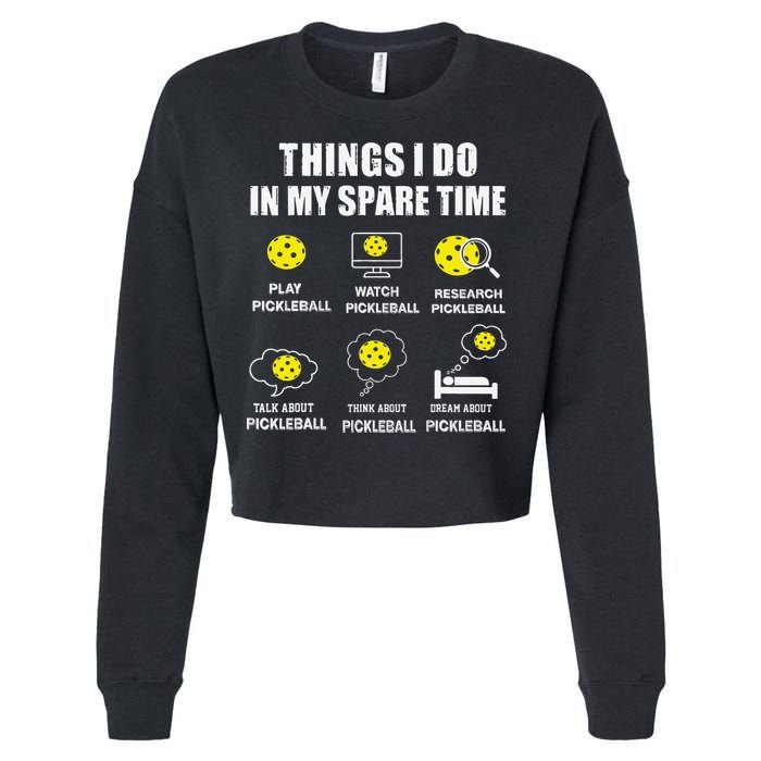 Pickleball Things I Do In My Spare Time Funny Pickleball Cropped Pullover Crew