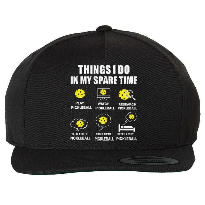 Pickleball Things I Do In My Spare Time Funny Pickleball Wool Snapback Cap