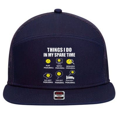 Pickleball Things I Do In My Spare Time Funny Pickleball 7 Panel Mesh Trucker Snapback Hat