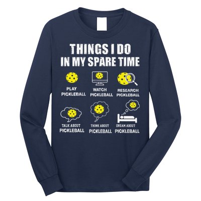 Pickleball Things I Do In My Spare Time Funny Pickleball Long Sleeve Shirt