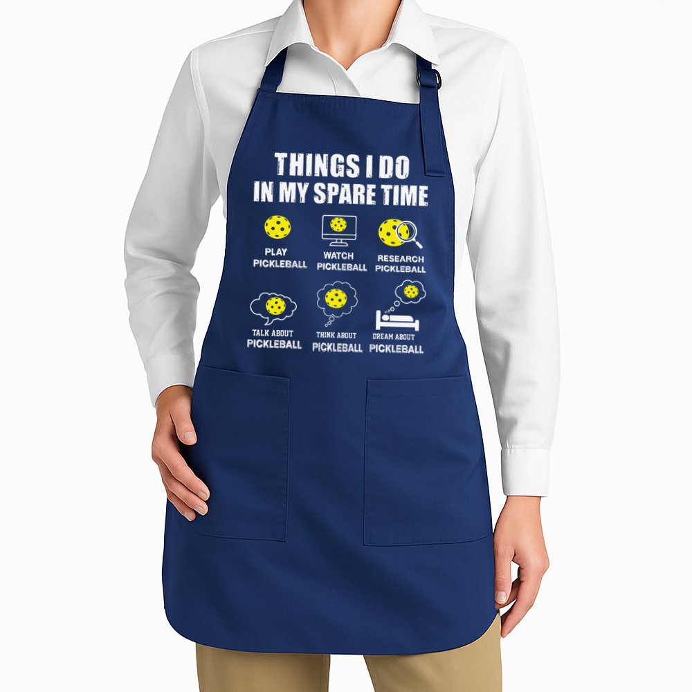 Pickleball Things I Do In My Spare Time Funny Pickleball Apron
