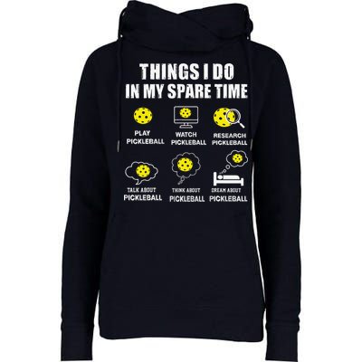 Pickleball Things I Do In My Spare Time Funny Pickleball Womens Funnel Neck Pullover Hood