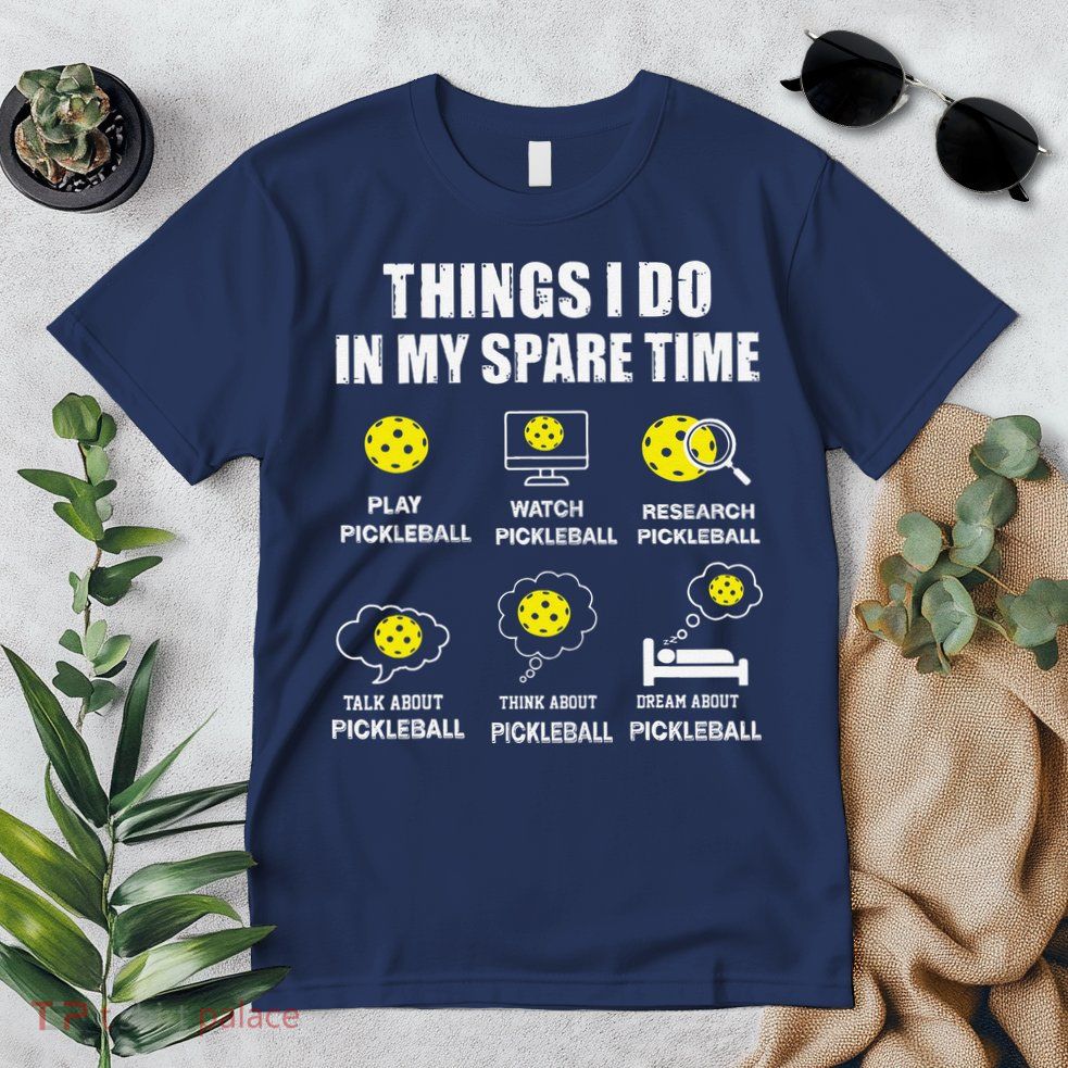 Pickleball Things I Do In My Spare Time Funny Pickleball Premium T-Shirt