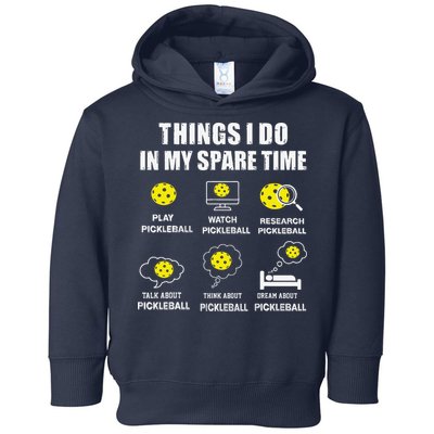 Pickleball Things I Do In My Spare Time Funny Pickleball Toddler Hoodie