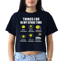 Pickleball Things I Do In My Spare Time Funny Pickleball Crop Top