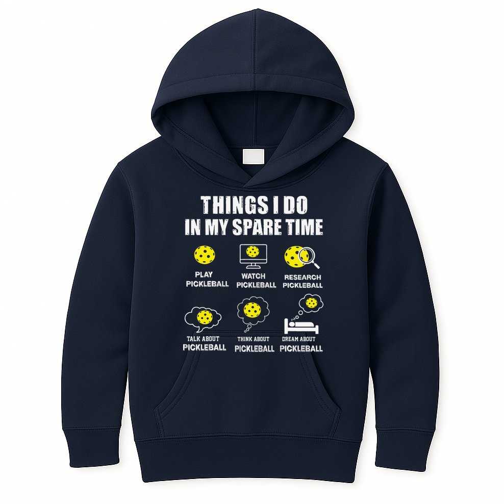 Pickleball Things I Do In My Spare Time Funny Pickleball Kids Hoodie