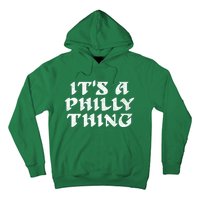 Philly Thing It's A Philly Thing Philadelphia Hoodie