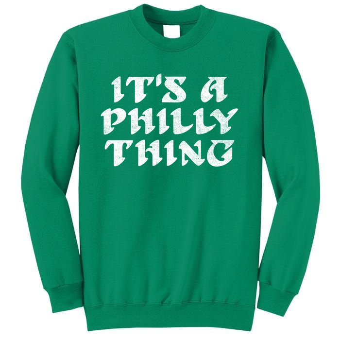 Philly Thing It's A Philly Thing Philadelphia Sweatshirt