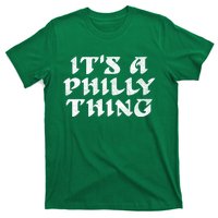 Philly Thing It's A Philly Thing Philadelphia T-Shirt