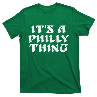 Philly Thing It's A Philly Thing Philadelphia T-Shirt