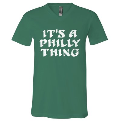 Philly Thing It's A Philly Thing Philadelphia V-Neck T-Shirt