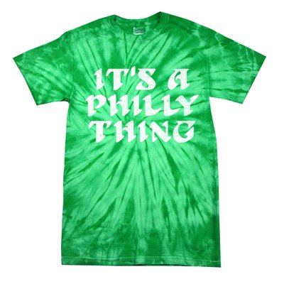 Philly Thing It's A Philly Thing Philadelphia Tie-Dye T-Shirt