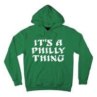 Philly Thing It's A Philly Thing Philadelphia Tall Hoodie