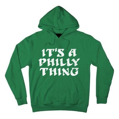 Philly Thing It's A Philly Thing Philadelphia Tall Hoodie