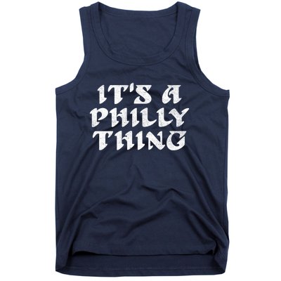 Philly Thing It's A Philly Thing Philadelphia Tank Top