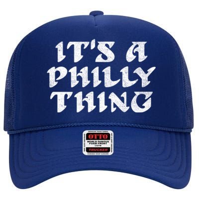 Philly Thing It's A Philly Thing Philadelphia High Crown Mesh Back Trucker Hat