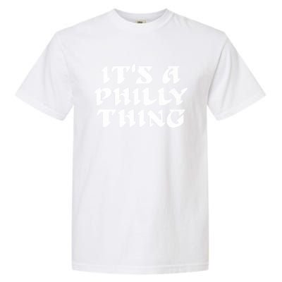 Philly Thing It's A Philly Thing Philadelphia Garment-Dyed Heavyweight T-Shirt