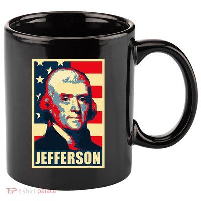 President Thomas Jefferson Propaganda Poster 11oz C Handle Ceramic Mug