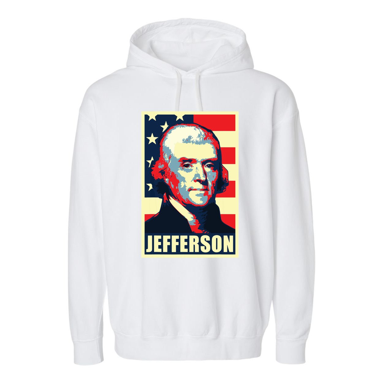 President Thomas Jefferson Propaganda Poster Garment-Dyed Fleece Hoodie