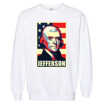 President Thomas Jefferson Propaganda Poster Garment-Dyed Sweatshirt