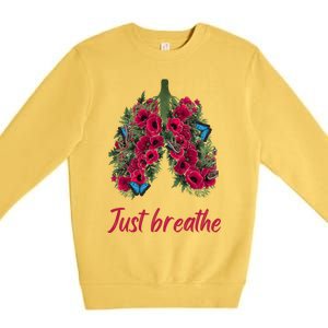 Positive Thinking Just Breathe Poppy Floral Lungs Nature Gift Premium Crewneck Sweatshirt