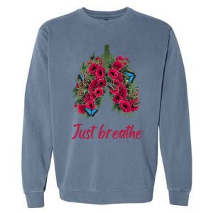 Positive Thinking Just Breathe Poppy Floral Lungs Nature Gift Garment-Dyed Sweatshirt