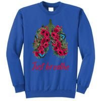 Positive Thinking Just Breathe Poppy Floral Lungs Nature Gift Tall Sweatshirt