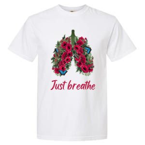 Positive Thinking Just Breathe Poppy Floral Lungs Nature Gift Garment-Dyed Heavyweight T-Shirt