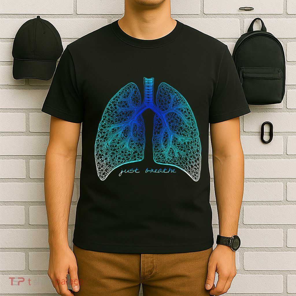 Positive Thinking "Just Breathe" Lungs Science T-Shirt