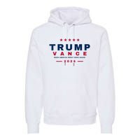 President Trump Jd Vance Vp Make America Great Once Again! Premium Hoodie