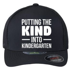 Putting The Kind Into Kindergarten Gift Flexfit Unipanel Trucker Cap