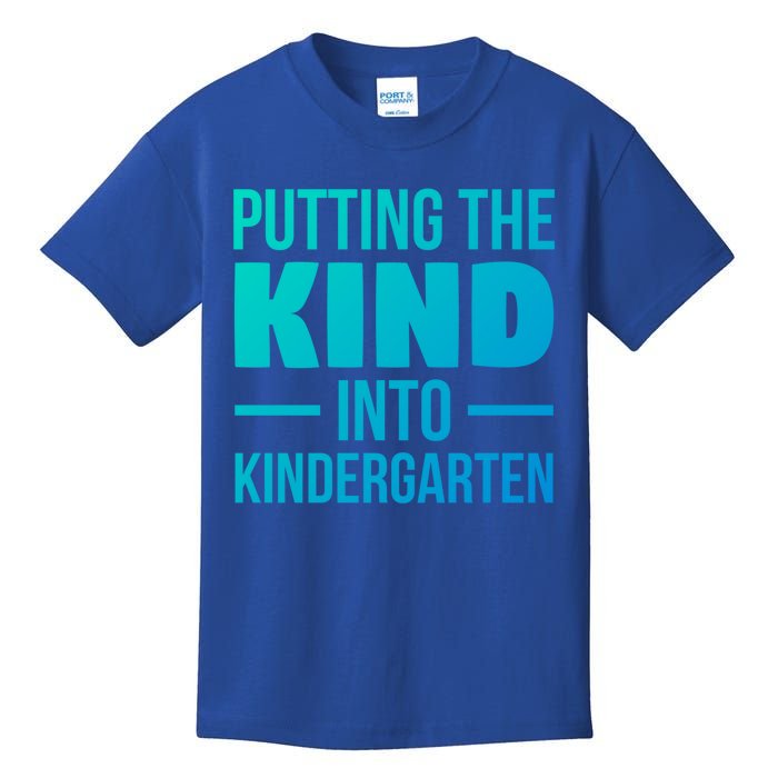 Putting The Kind Into Kindergarten Gift Kids T-Shirt