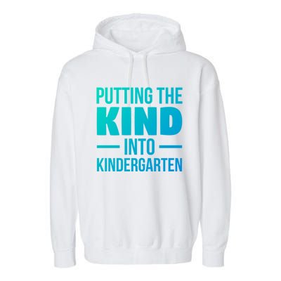 Putting The Kind Into Kindergarten Gift Garment-Dyed Fleece Hoodie