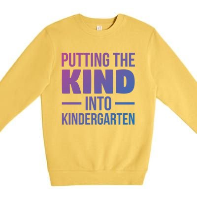 Putting The Kind Into Kindergarten Gift Premium Crewneck Sweatshirt