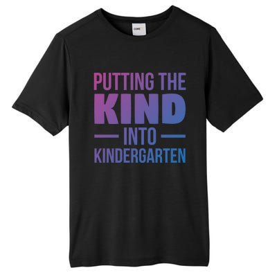 Putting The Kind Into Kindergarten Gift Tall Fusion ChromaSoft Performance T-Shirt