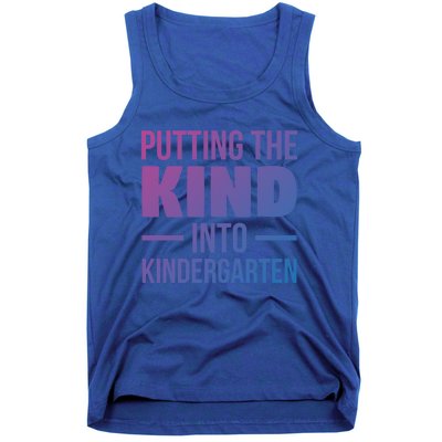 Putting The Kind Into Kindergarten Gift Tank Top