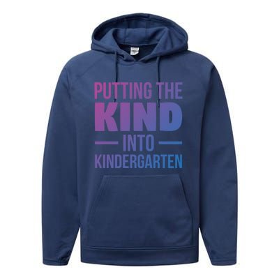 Putting The Kind Into Kindergarten Gift Performance Fleece Hoodie