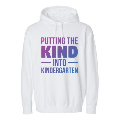 Putting The Kind Into Kindergarten Gift Garment-Dyed Fleece Hoodie