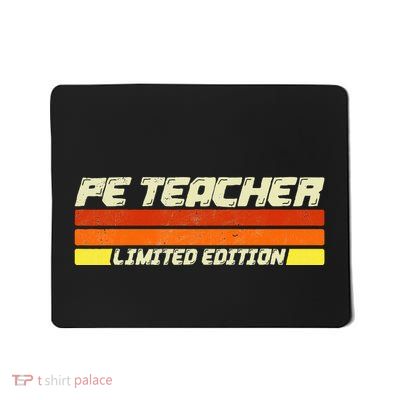 Pe Teacher Limited Edition Retro Physical Education Teacher Mousepad
