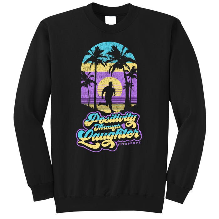 Positivity Thru Laughter Funny Distressed FIT2SERVE Sweatshirt