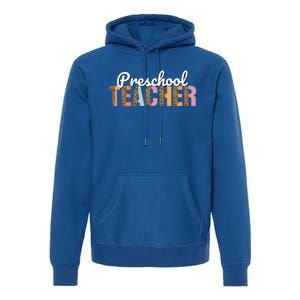 Preschool Teacher Leopard Back To School Preschool Meaningful Gift Premium Hoodie